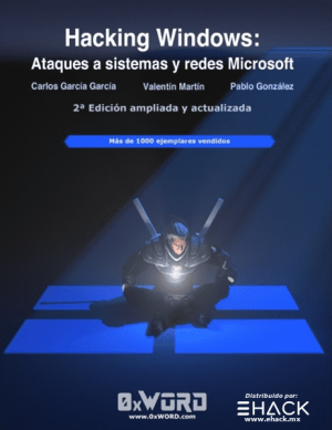 Hacking Windows: Ataques a sistemas y redes Microsoft 2ª Edición