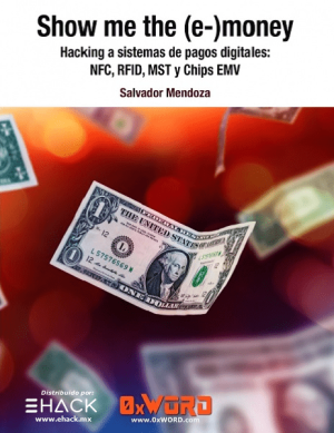 Showme the (e-) money Hacking a sistemas de pagos digitales: NFC. RFID, MST y Chips EMV